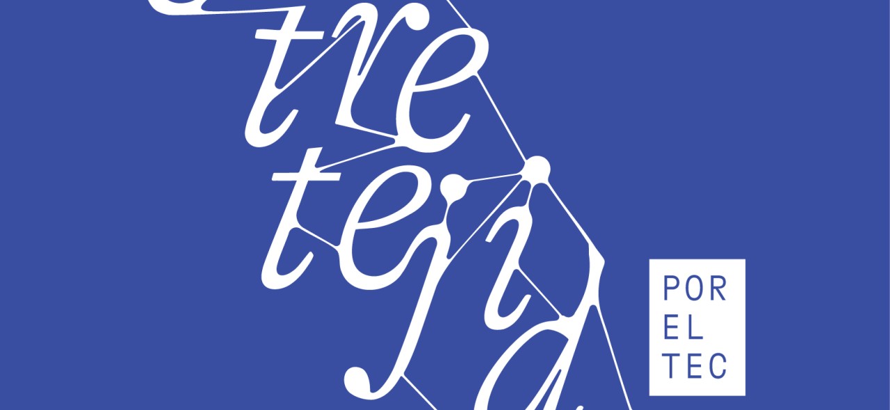 Entretejidas por el Tec | Ciudad de México